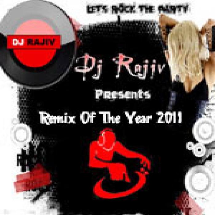 Remix Of The Year 2011 CD 1 Dj Rajiv