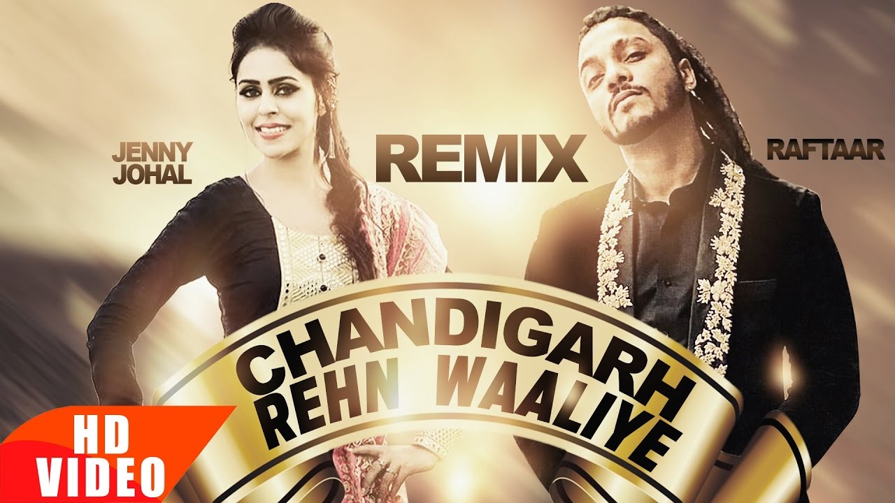 Chandigarh Rehn Waaliye ft Raftaar Jenny Johal