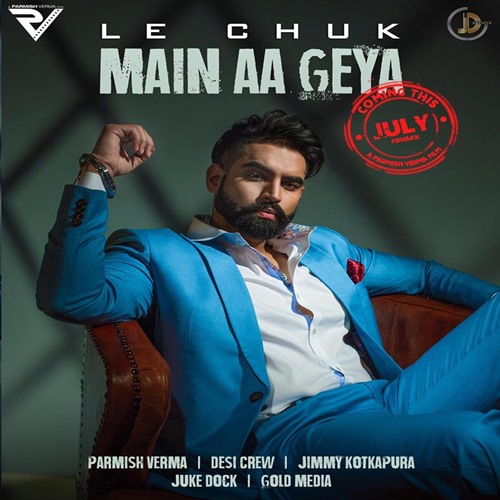 Le Chuk Main Aa Geya Parmish Verma