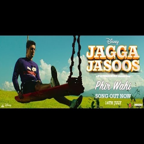 Phir Wahi (Jagga Jasoos) Arijit Singh