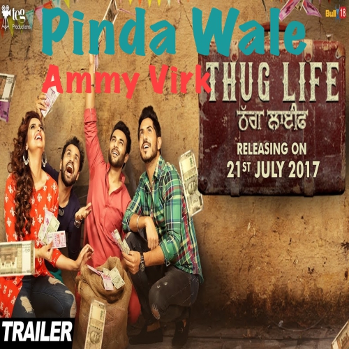 Pinda Wale (Thug Life) Ammy Virk