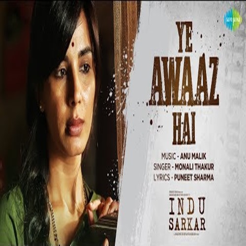 Yeh Awaz Hai(Indu Sarkar) Monali Thakur