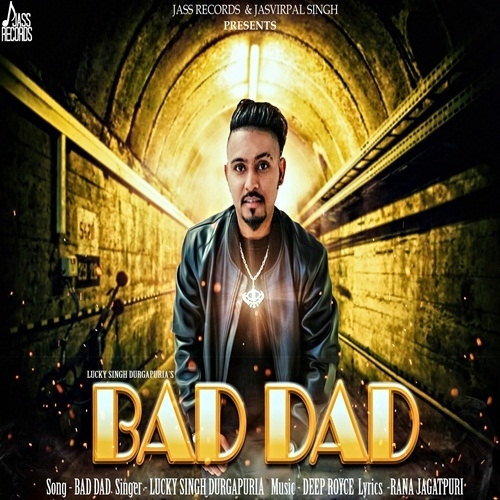 Bad Dad Lucky Singh Durgapuria