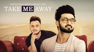 Take Me Away Resham Singh Anmol