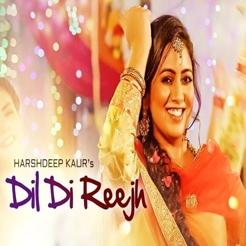 Dil Di Reejh Harshdeep Kaur