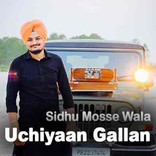 Uchiyaan Gallan Sidhu Moose Wala