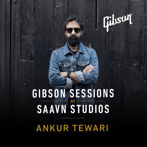 Tum Badal Gaye (Gibson Sessions) Ankur Tiwari