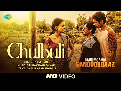 Chulbuli (Babumoshai Bandookbaaz) Papon