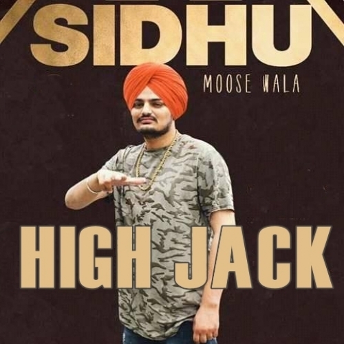 High Jack Sidhu Moose Wala