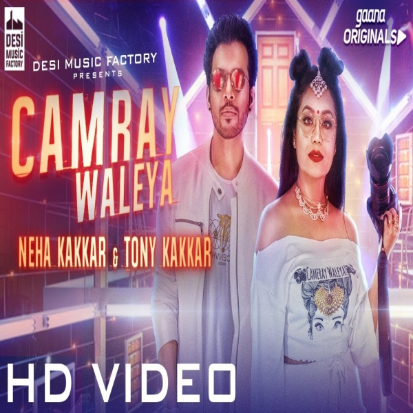 Camray Waleya Neha Kakkar,Tony Kakkar