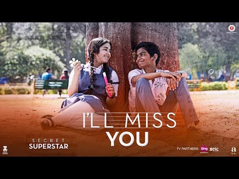 Ill Miss You(Secret SuperStar) Kushal Chokshi