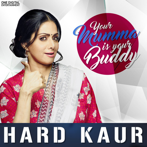 Your Mumma Is Your Buddy Hard Kaur