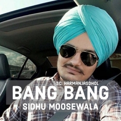 Bang Bang Sidhu Moose Wala