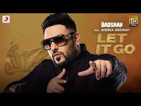 Let It Go Badshah,Andrea Jeremiah