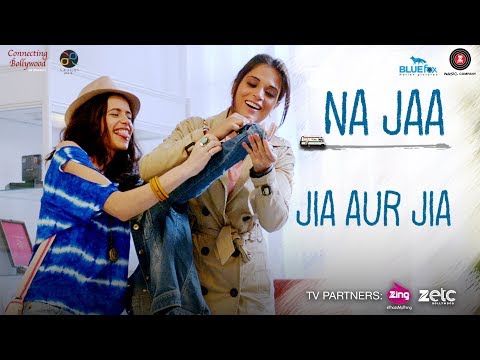 Na Jaa (Jia Aur Jia) Asees Kaur