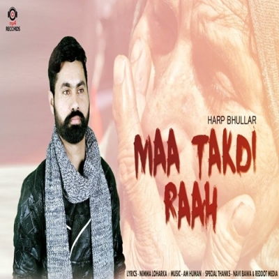 Maa Takdi Raah Harp Bhullar