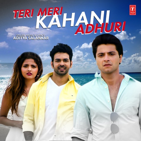 Teri Meri Kahani Adhuri Aditya Salankar