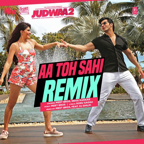 Aa Toh Sahi Remix DJ Shilpi,Meet Bros,Neha Kakkar