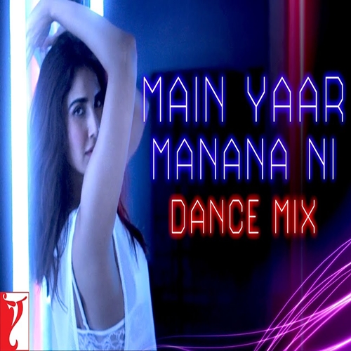 Main Yaar Manana Ni Dance Mix Yashita Sharma