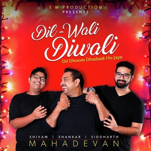 Dil Wali Diwali Shivam Mahadevan,Siddharth Mahadevan