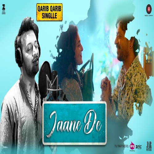 Jaane De (Qarib Qarib Singlle) Atif Aslam