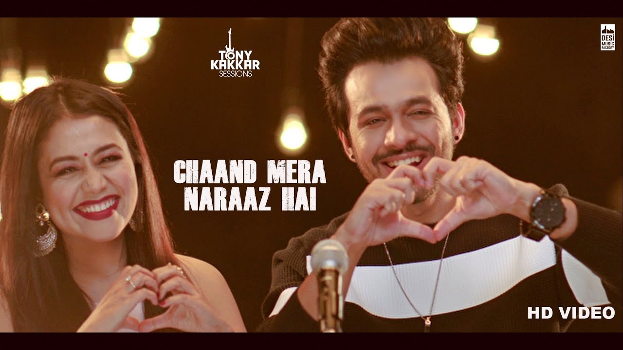 Chaand Mera Naraaz Hai Tony Kakkar,Neha Kakkar