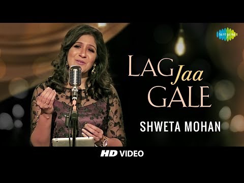 Lag Jaa Gale Cover Shweta Mohan