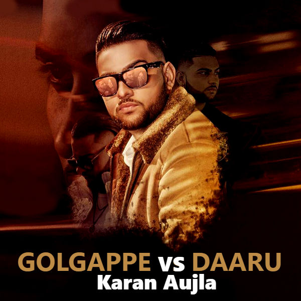 Golgappe vs Daaru Karan Aujla