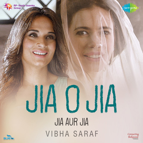 Jia O Jia Revisited Vibha Saraf