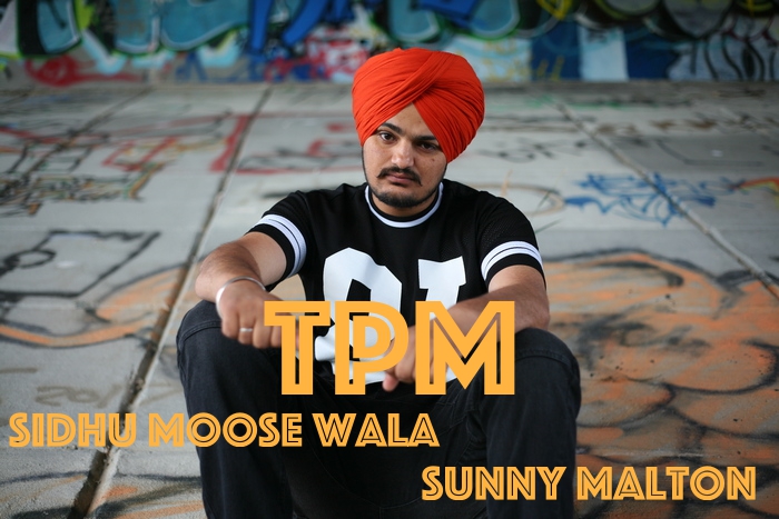 TPM Sidhu Moose Wala,Sunny Malton