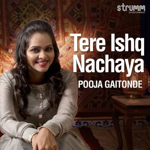 Tere Ishq Nachaya Pooja Gaitonde