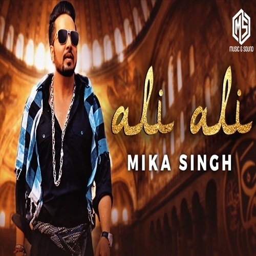 Ali Ali Mika Singh