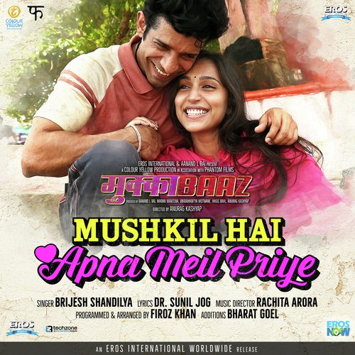 Mushkil Hai Apna Meil Priye (Mukkabaaz) Brijesh Shandilya