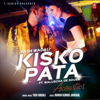 Kisko Pata Acoustic Yash Wadali