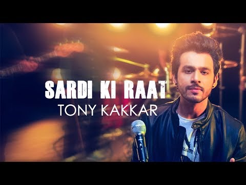 Sardi Ki Raat Tony Kakkar