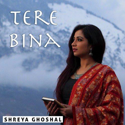 Tere Bina Shreya Ghoshal