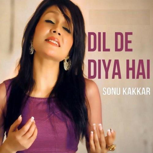 Dil De Diya Hai Sonu Kakkar