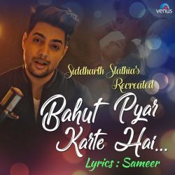 Bahut Pyar Karte Hai Recreated Siddharth Slathia