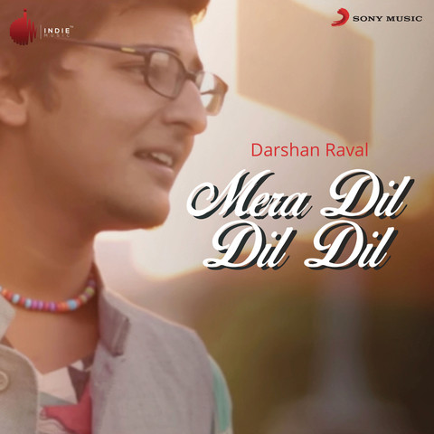 Mera Dil Dil Dil Darshan Raval