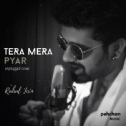 Tera Mera Pyar Unplugged Rahul Jain