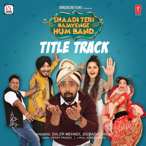 Shaadi Teri Bajayenge Hum Band Dilbagh Singh,Daler Mehndi