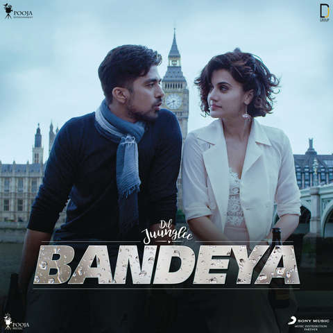 Bandeya (Dil Juunglee) Arijit Singh