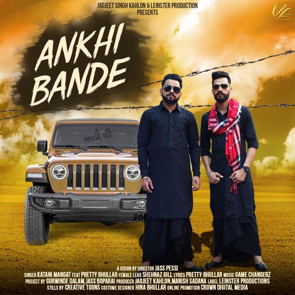 Ankhi Bande Pretty Bhullar,Katani Mangat