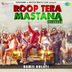 Roop Tera Mastana Reloaded Ramji Gulati