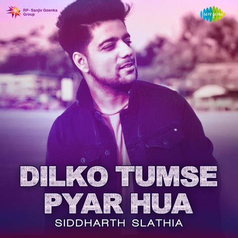 Dilko Tumse Pyar Hua Siddharth Slathia