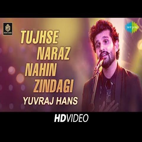 Tujhse Naraz Nahin Zindagi Yuvraj Hans