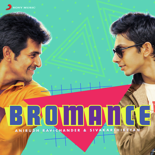 Anirudh Ravichander Bromance (2018)