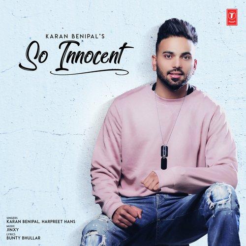 So Innocent Karan Benipal,Harpreet Hans