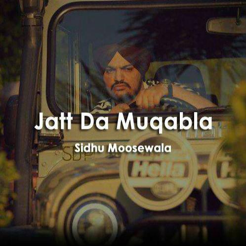 Jatt Da Muqabla Sidhu Moose Wala