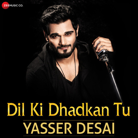 Dil Ki Dhadkan Tu Yaseer Desai